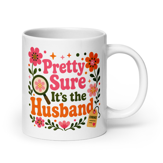Prett Sure it's the Husband White glossy mug