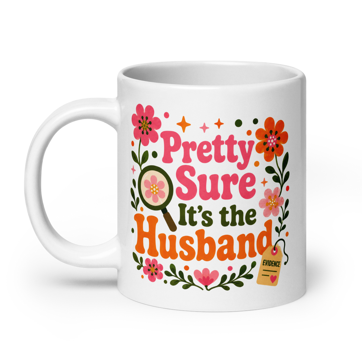 Prett Sure it's the Husband White glossy mug